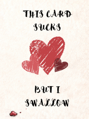 Funny Valentine’s Card - I SWALLOW