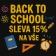 🎒 Zpátky do školy? Sleva 15% pouze nyní