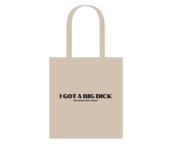 Tote bag "I got a bick dig"