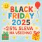 BLACK FRIDAY 2025 JE TADY – 25% SLEVA NA VŠECHNO