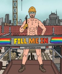 FILL ME IN - Gay Coloring Book